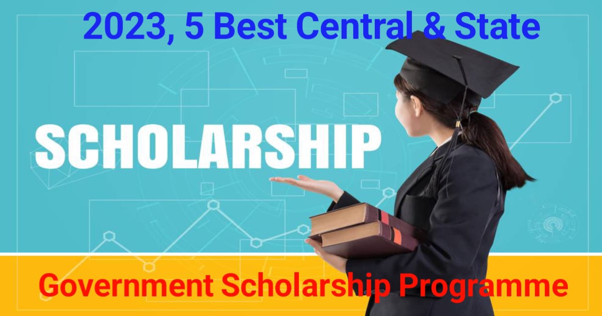 5-best-central-and-state-govt-scholarships-programme-2023-for-indian-students